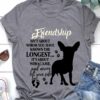 Friendship isn't about whom you have known the longest it's about who came - Chihuahua dog
