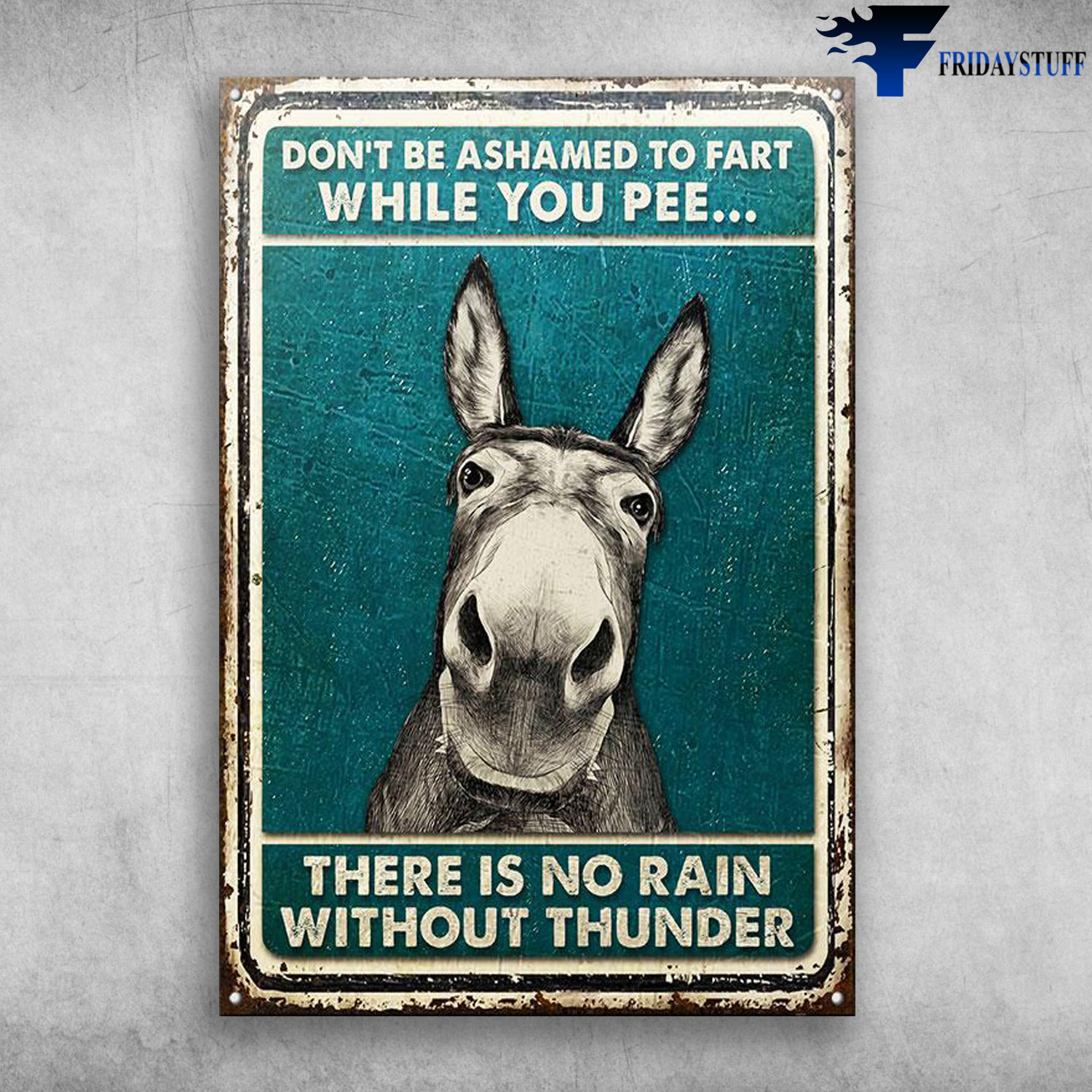 Funny Donkey - Don't Be Ashamed To Fart While You Pee, There Is No Rain Without Thunder