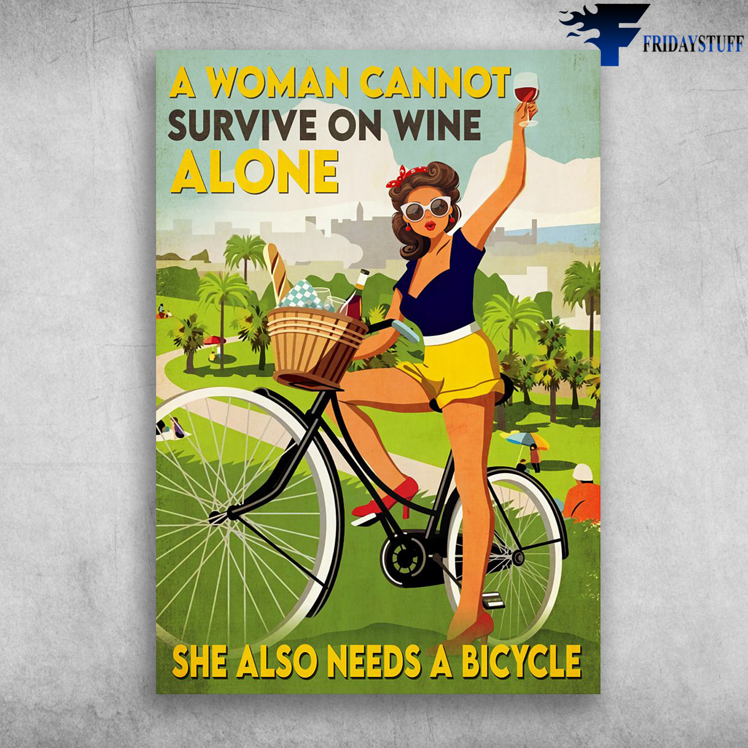 Girl Cycling And Wine - A Woman Cannot Survive On Wine Alone, She Also Needs A Bicyle
