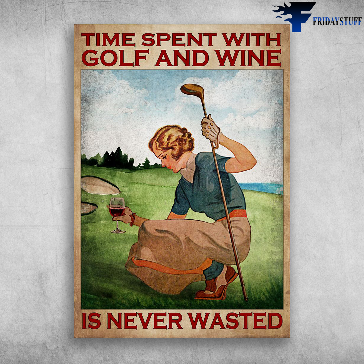 Girl Gold And Wine - Time Spent With Golf And Wine, Is Never Wasted