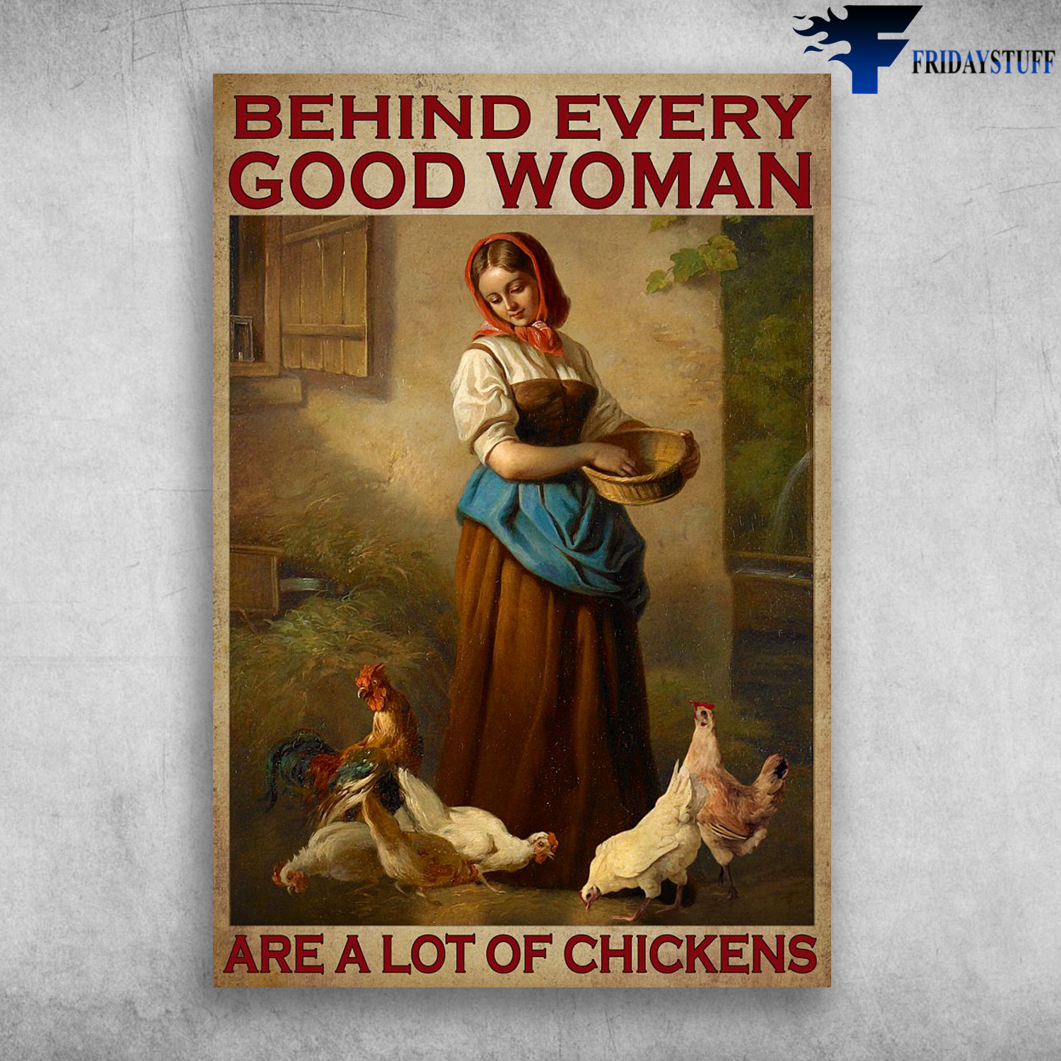 Girl Loves Chicken - Be Hind Every Good Woman, Are A Lot Of Chickens