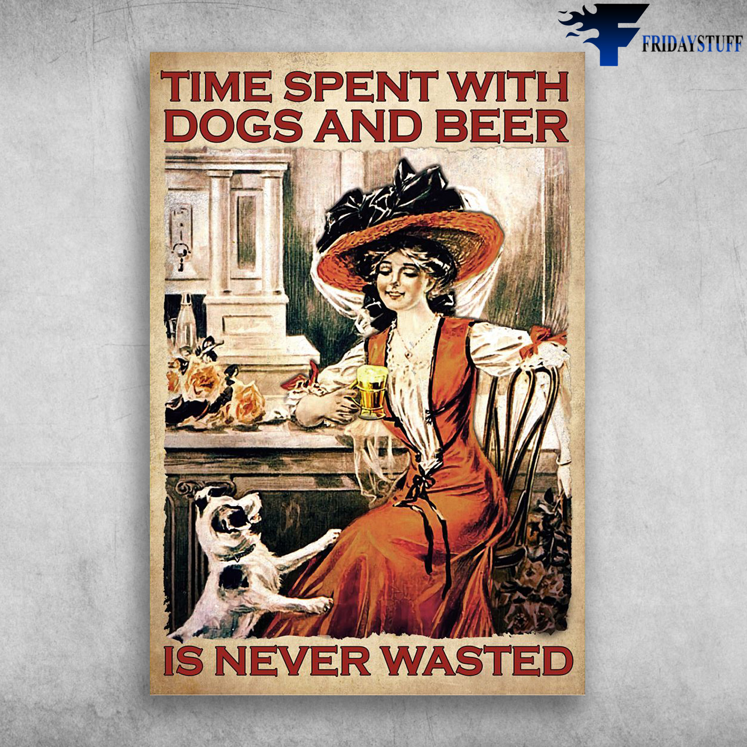 Girl Loves Dog And Wine - Time Spent With Dogs And Beer, Is Never Wasted