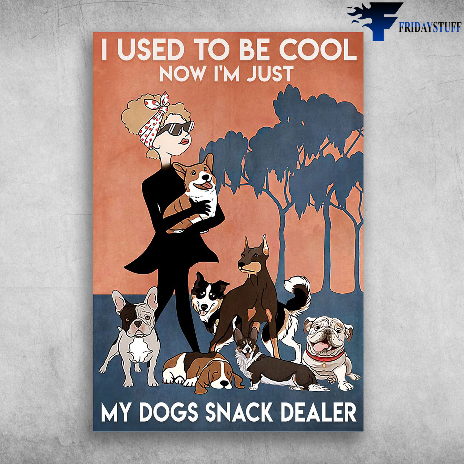 Girl Loves Dogs - I Used To Be Cool, Now I'm Just, My Dogs Snack Dealer