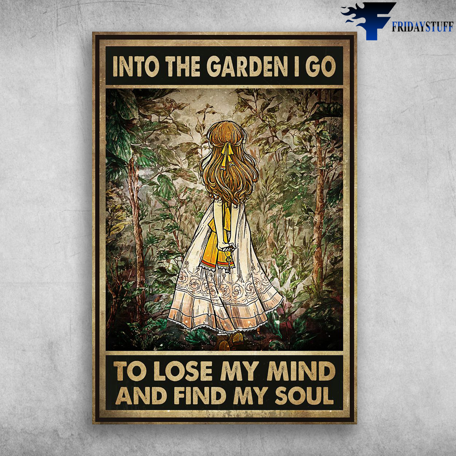 Girl Loves Garden - Into The Garden, I Go To Lose Mind My And Find My Soul