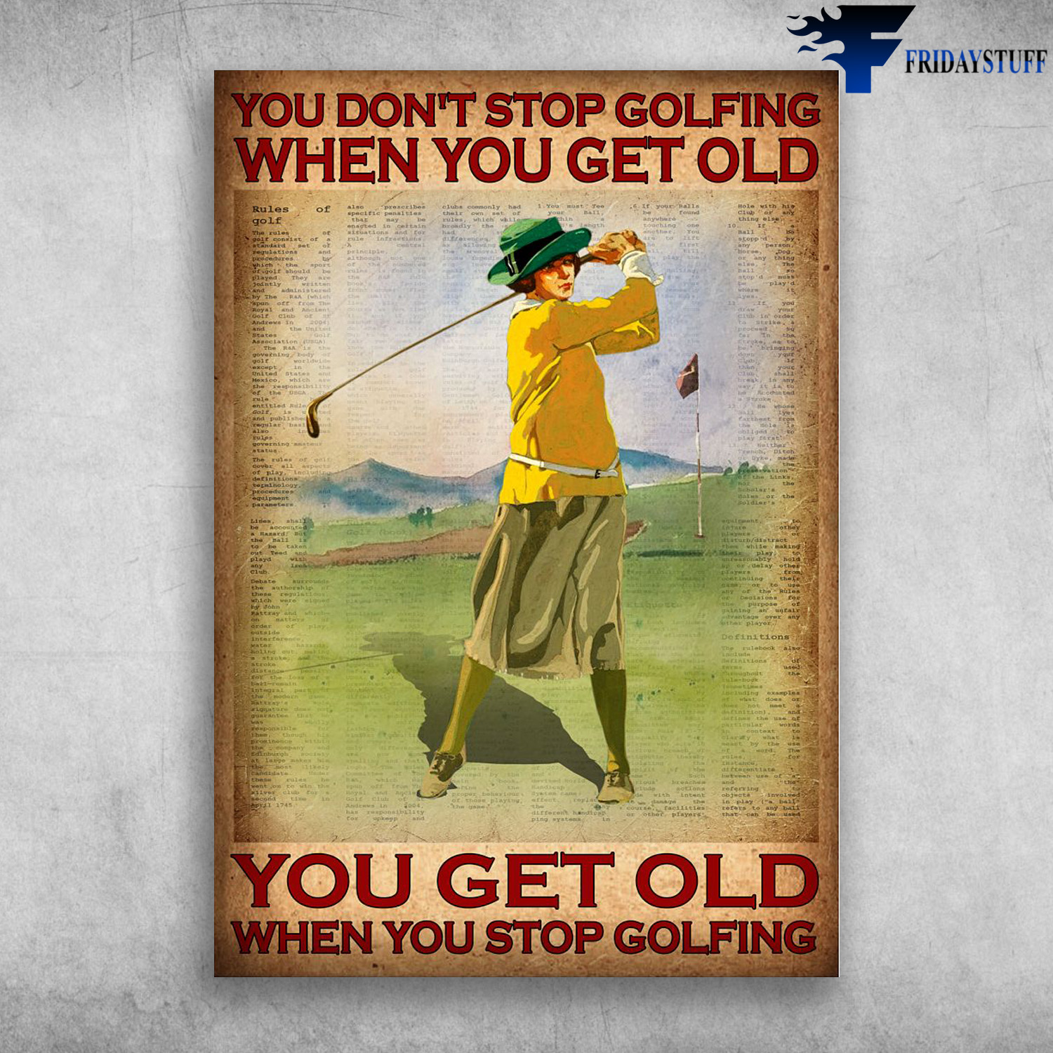 Girl Playing Golf - You Don't Stop Golfing When You Get Old, You Get Old When You Stop Golfing