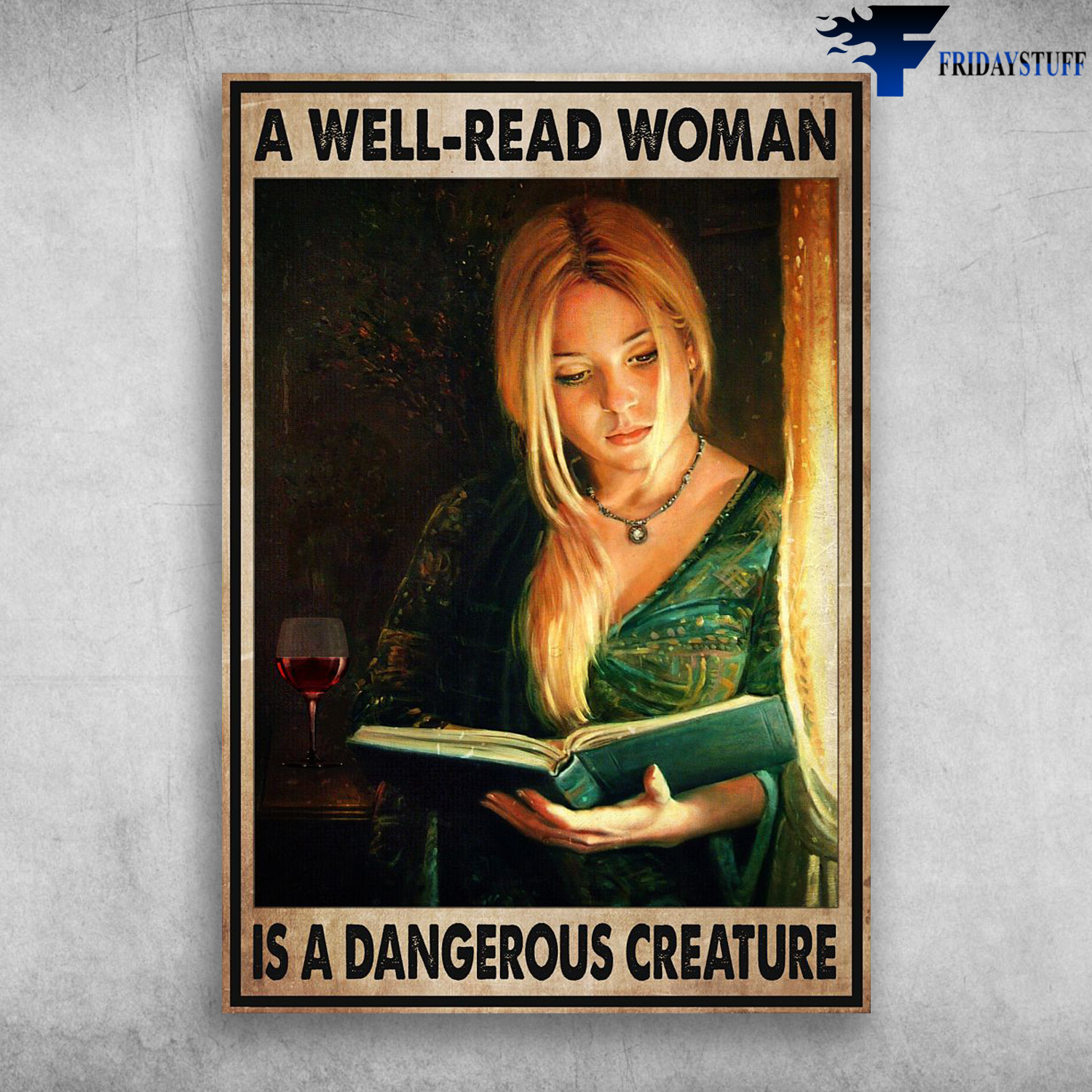Girl Reads Book, Wine - A Well-Read Woman, Is A Dangerous Creature