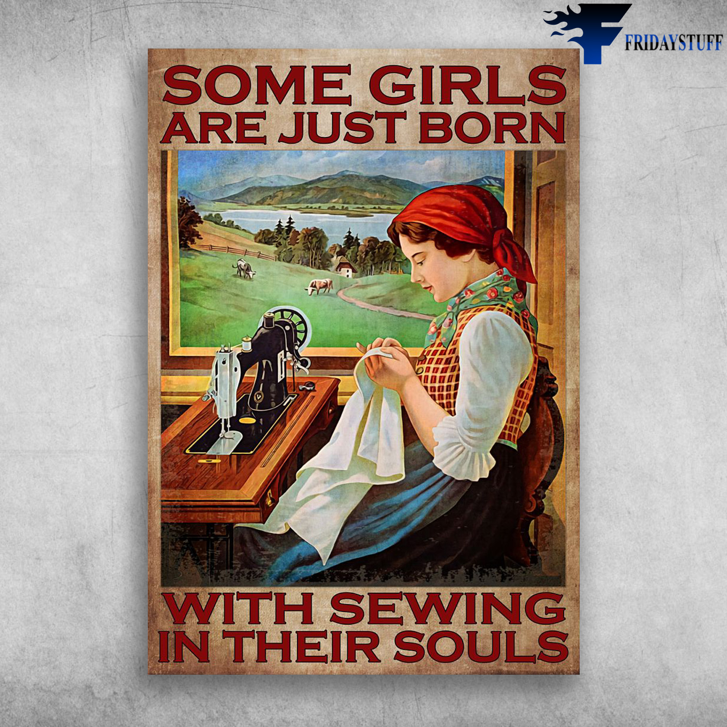 Girl Sewing In A Farmhouse - Some Girls Are Just Born, With Sewing In Their Souls