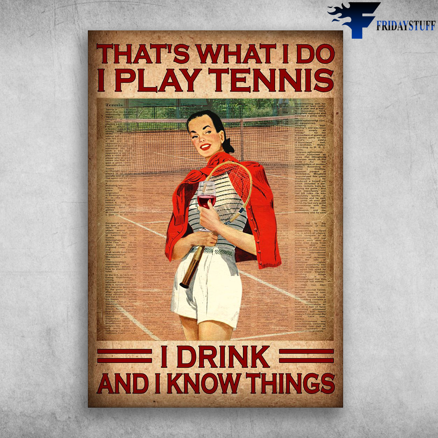 Girl Tennis And Wine - That's What I Do, I Play Tennis, I Drink, And I Know Things