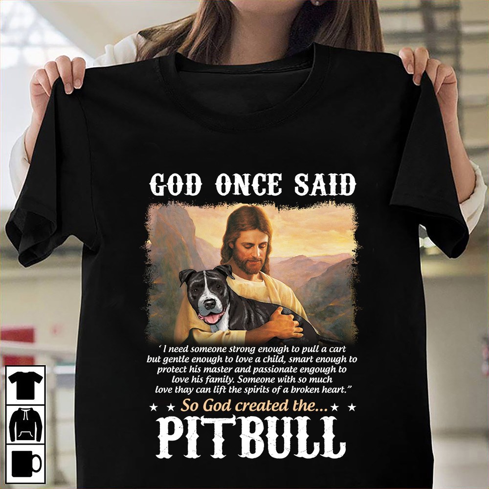 God and pitbull dog, God created the pitbull - Dog lover