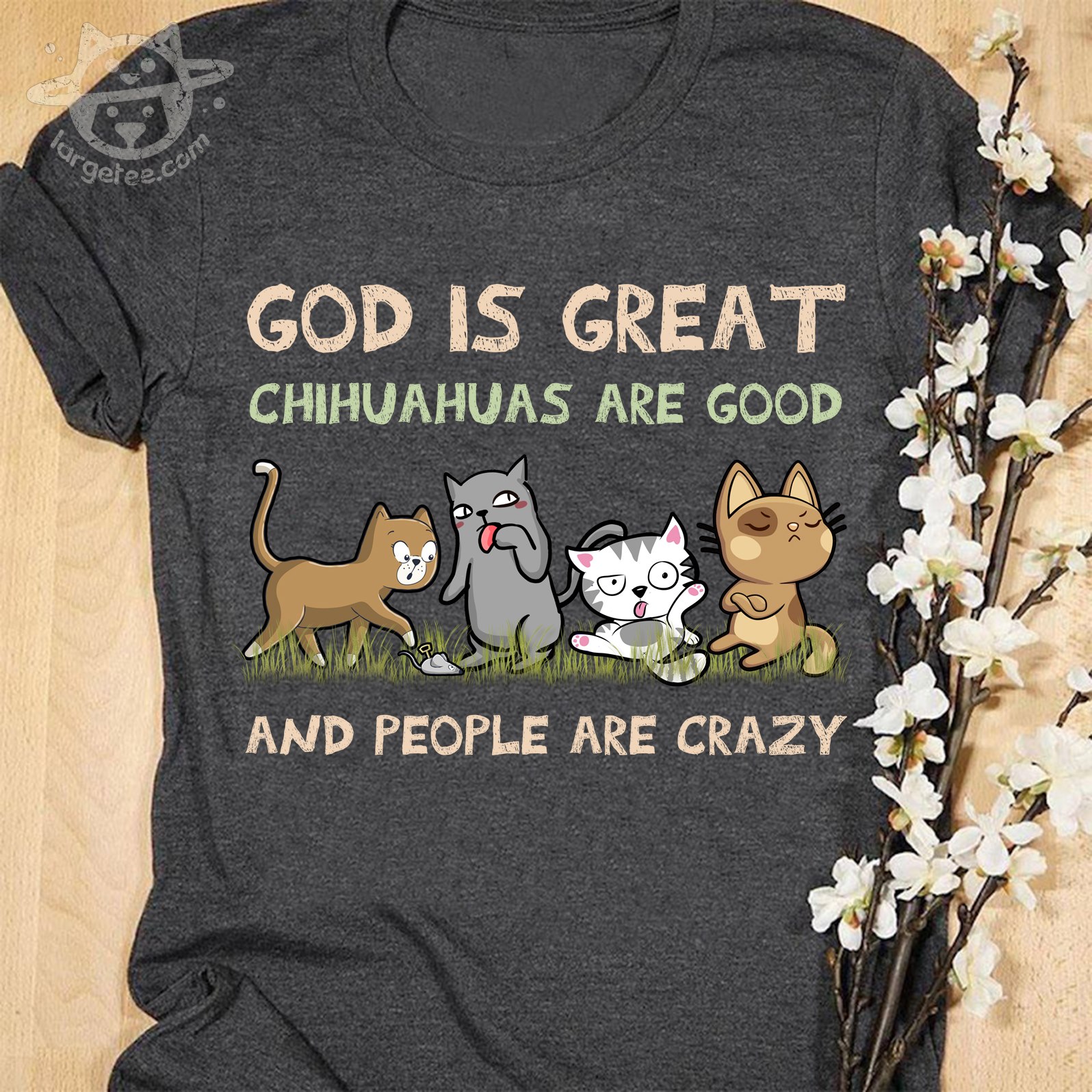 God is great chihuahuas are good and people are crazy - Dog lover