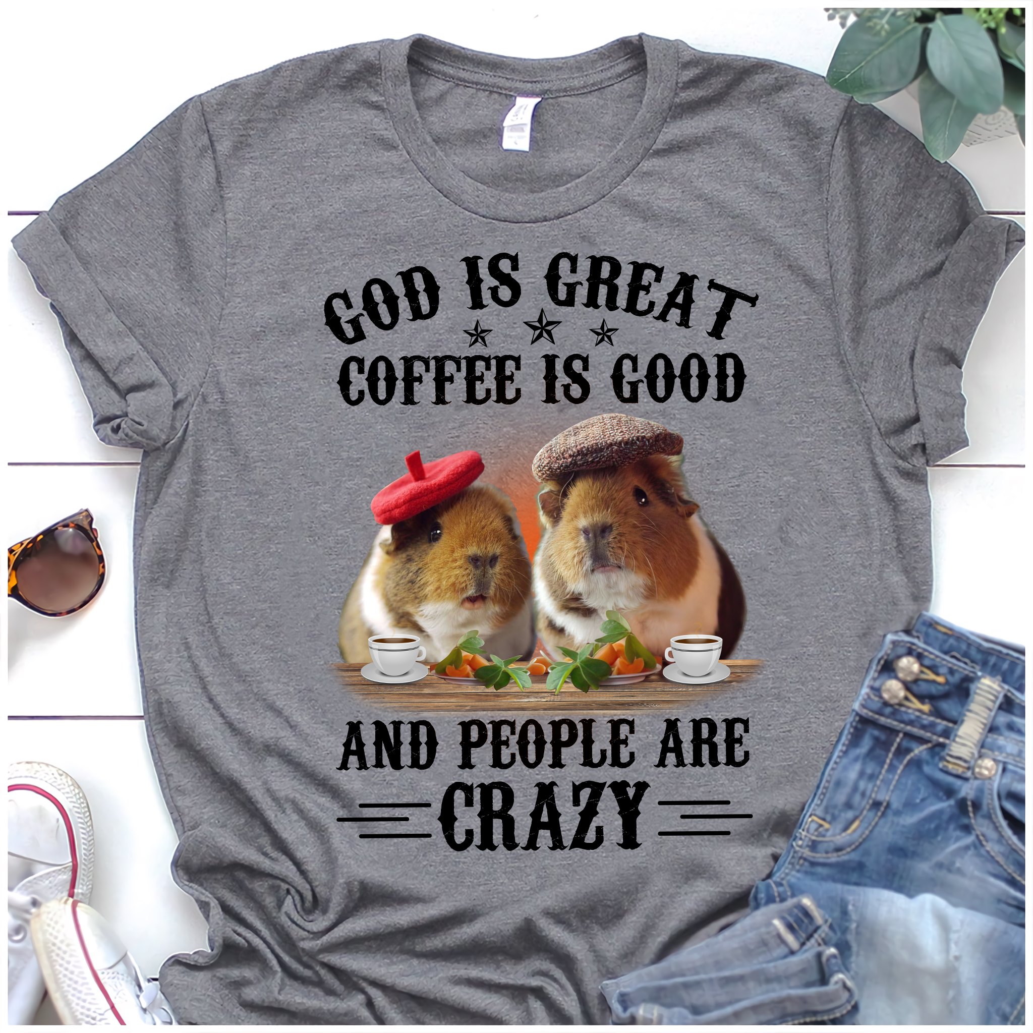 God is great coffee is good and people are crazy - Guinea pig
