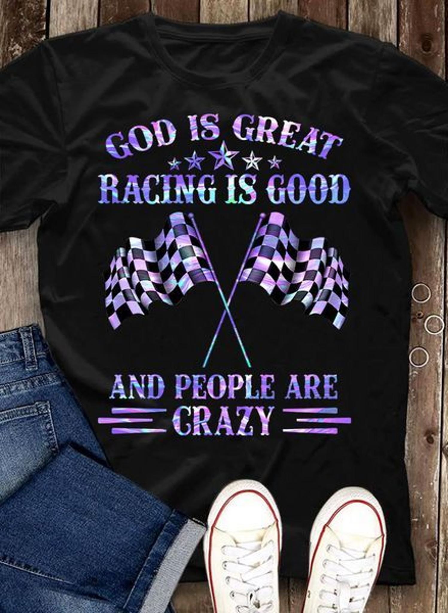 God is great racing is good and people are crazy