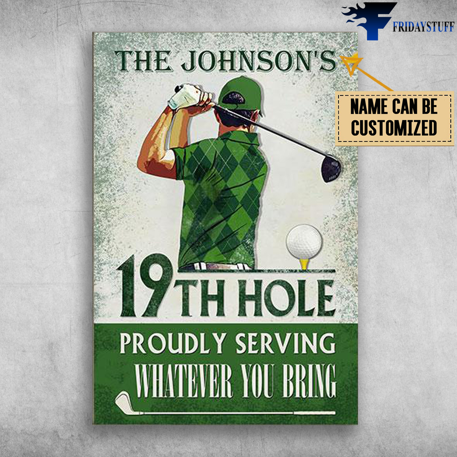 Golf Proudly Serving Green, 19th Hole, Proudly Serving, Whatever You Bring