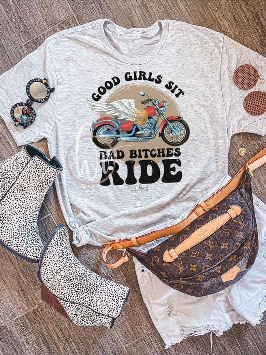 Good girls sit bad bitches ride - Girl love motorcycle