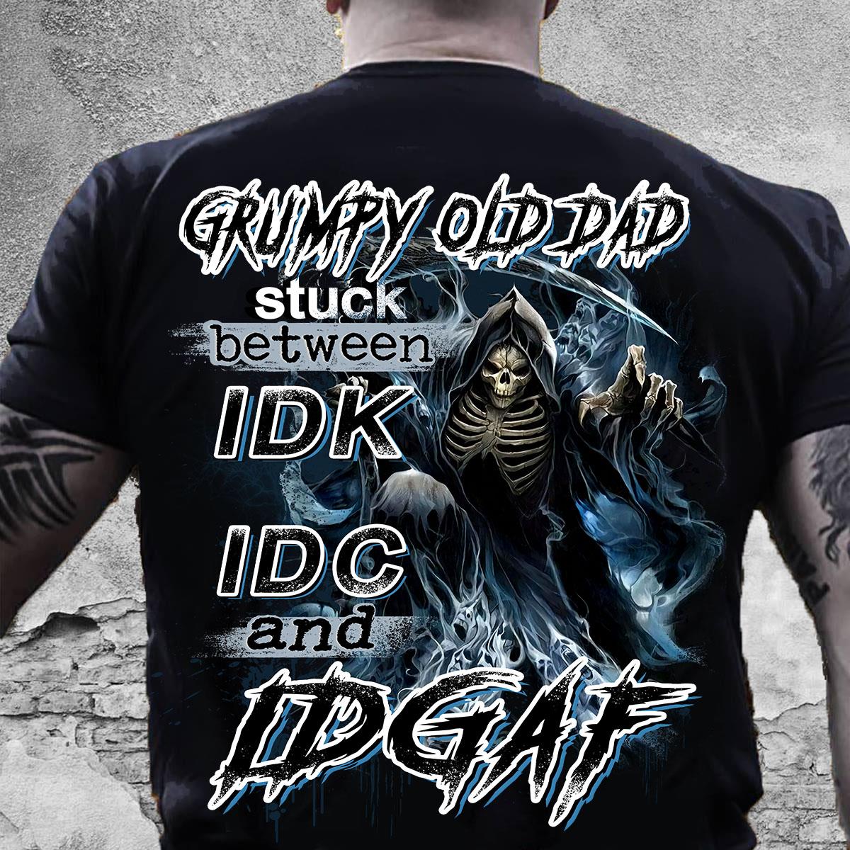 Grumpy old dad stuck between IDK IDC and IDGAF - Black evil