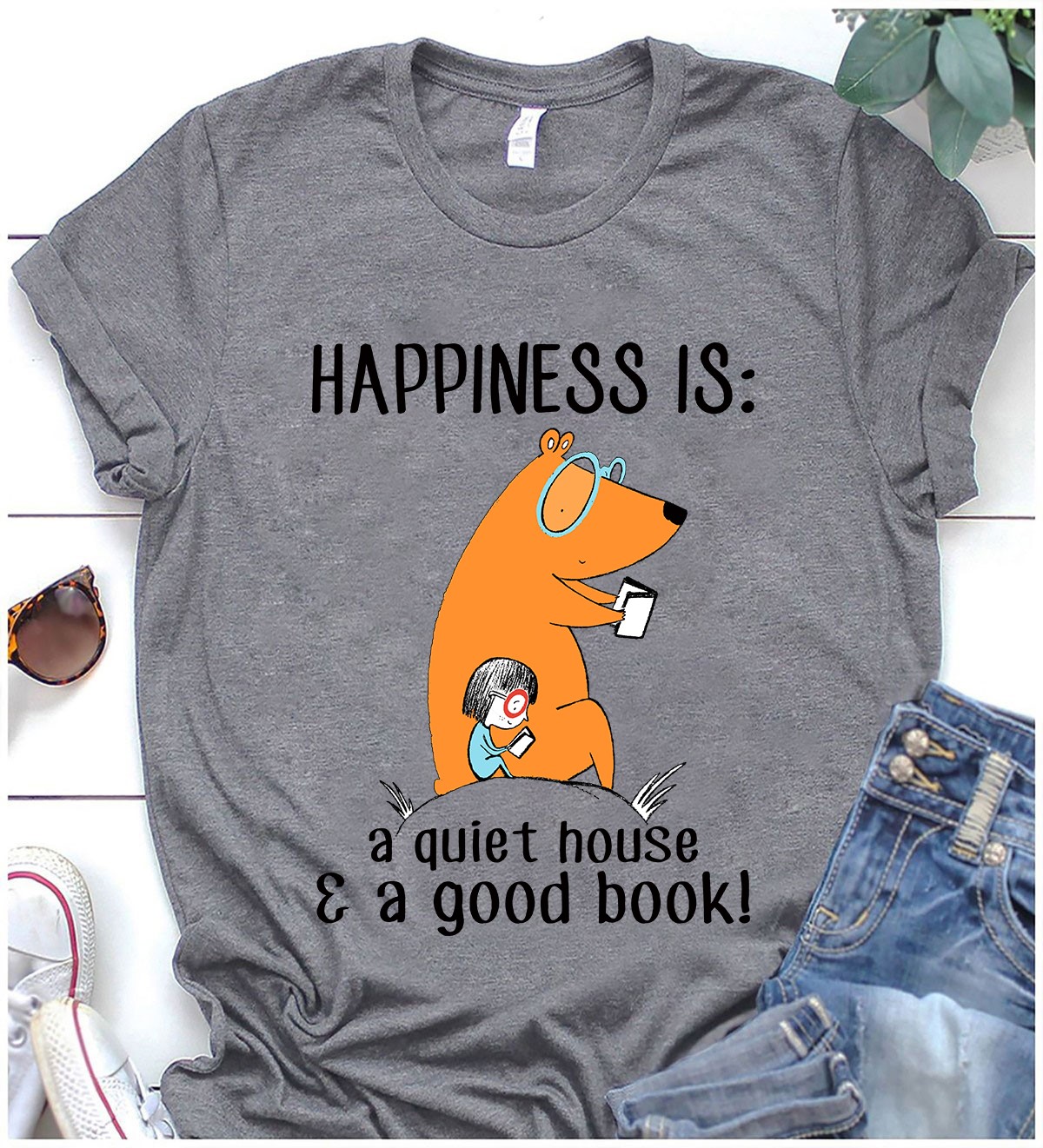 Happiness is a quiet house and a good book - Bear reading book, book lover