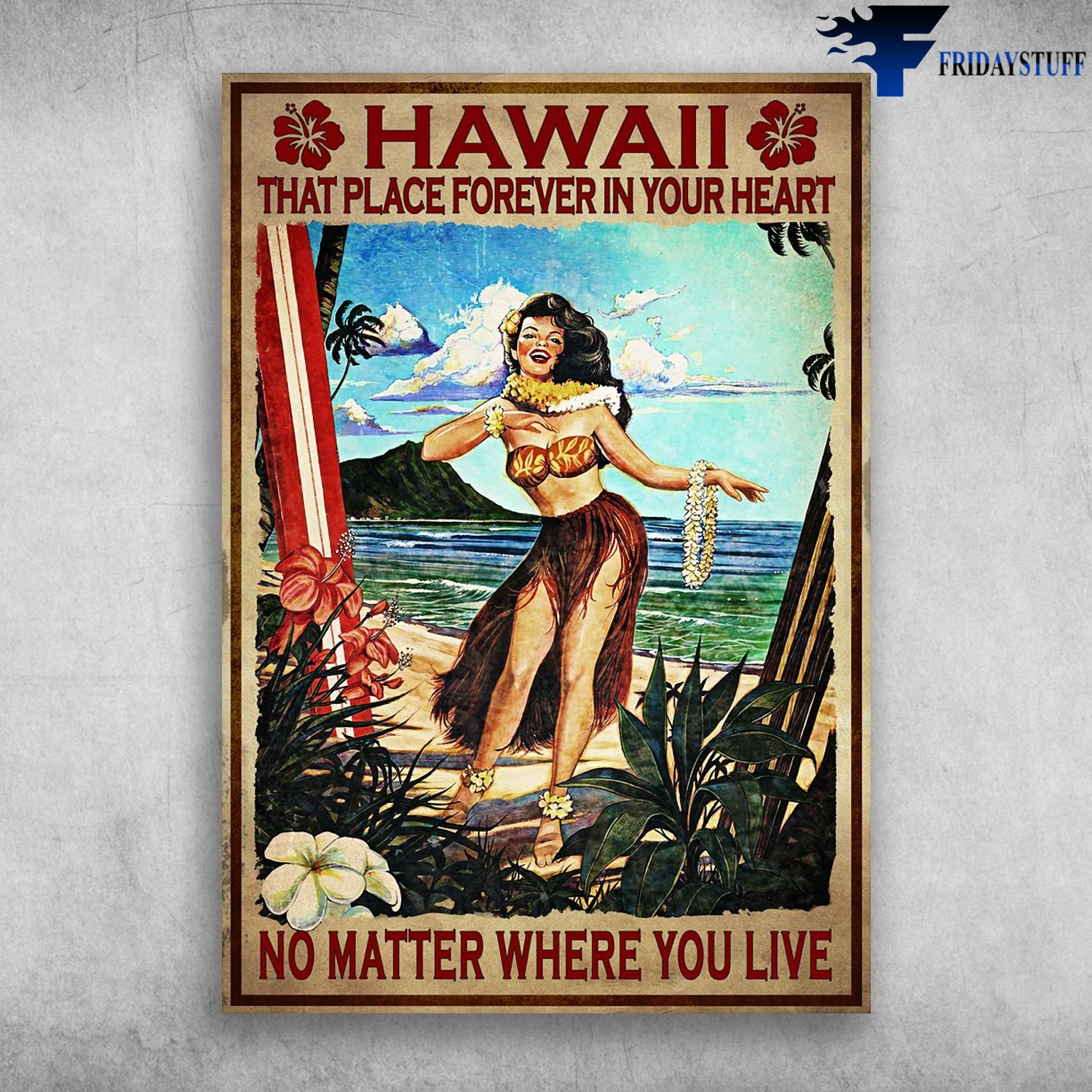 Hawaii Girl - Hawaii, That Place Forever In Your Heart, No Matter Where You Live