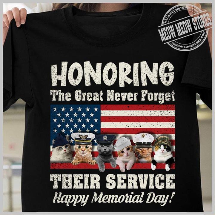 Honoring the great never foget their service Happy memorial day - America flag, cat lover