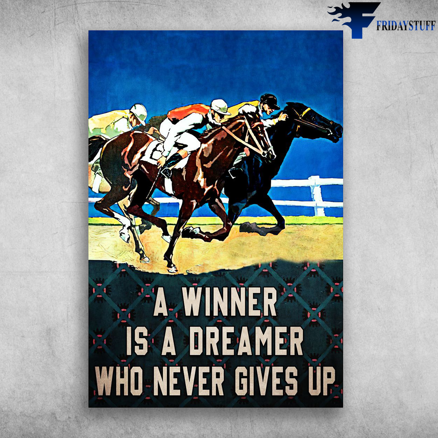 Horse Racing - A Winner Is A Deramer, Who Never Gives Up