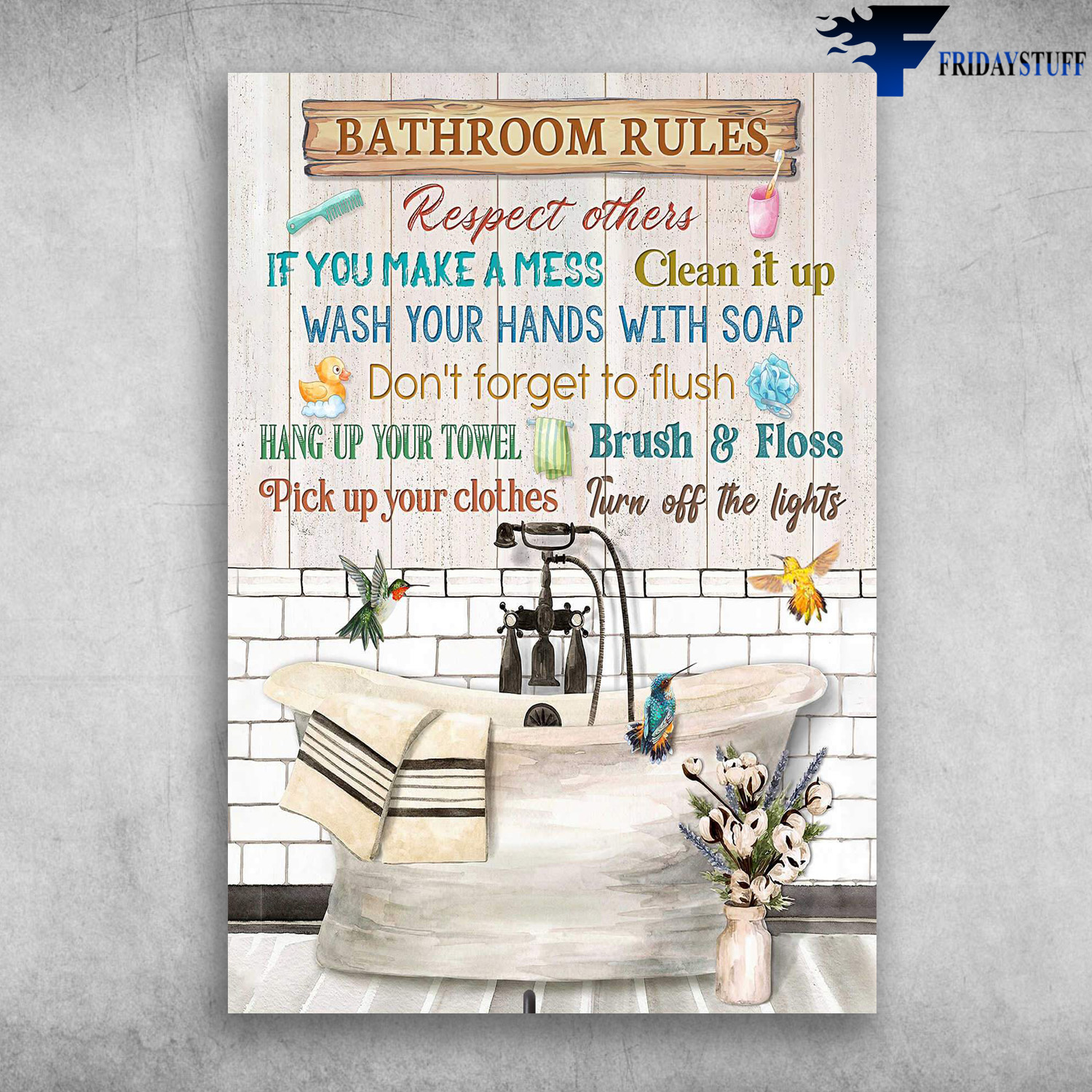 Humming Bird - Bathroom Rules, Respect Others, If You Make A Mess, Clean It Up, Wash Your Hands With Soap, Don't Forget To Flush, Han Up Your Towel, Brush And Floss, Pick Up Your Clothes, Turn Off The Light