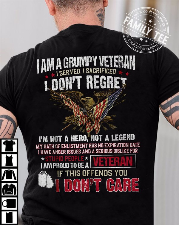 I am a grumpy veteran I served I sacrified I don't regret - Eagles with America flag, independence day
