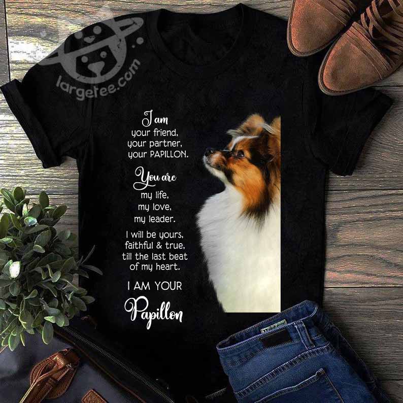 I am your friend, your partner, your Papillon - Dog lover