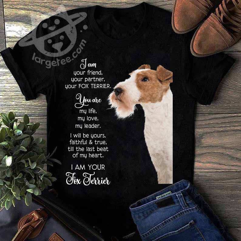 I am your friend, your partner, your fox terrier - Fox terrier dog