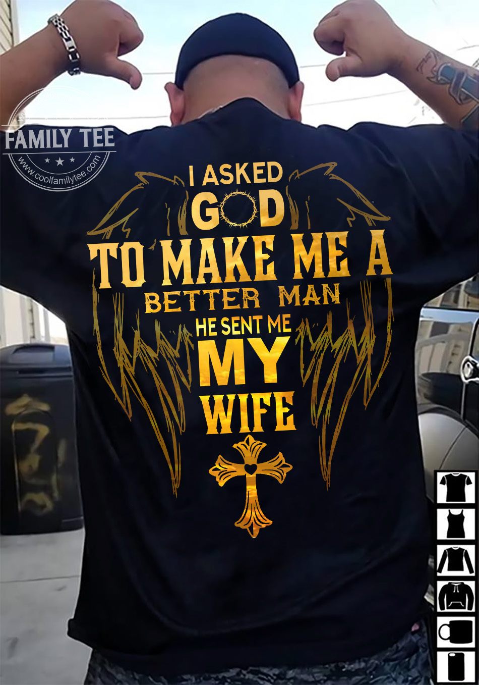 I asked god to make me a better man he sent my wife - God's cross, husband and wife