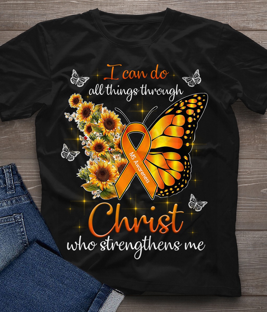 I can do all things through Christ who strengthens me - Multiple sclerosis awareness