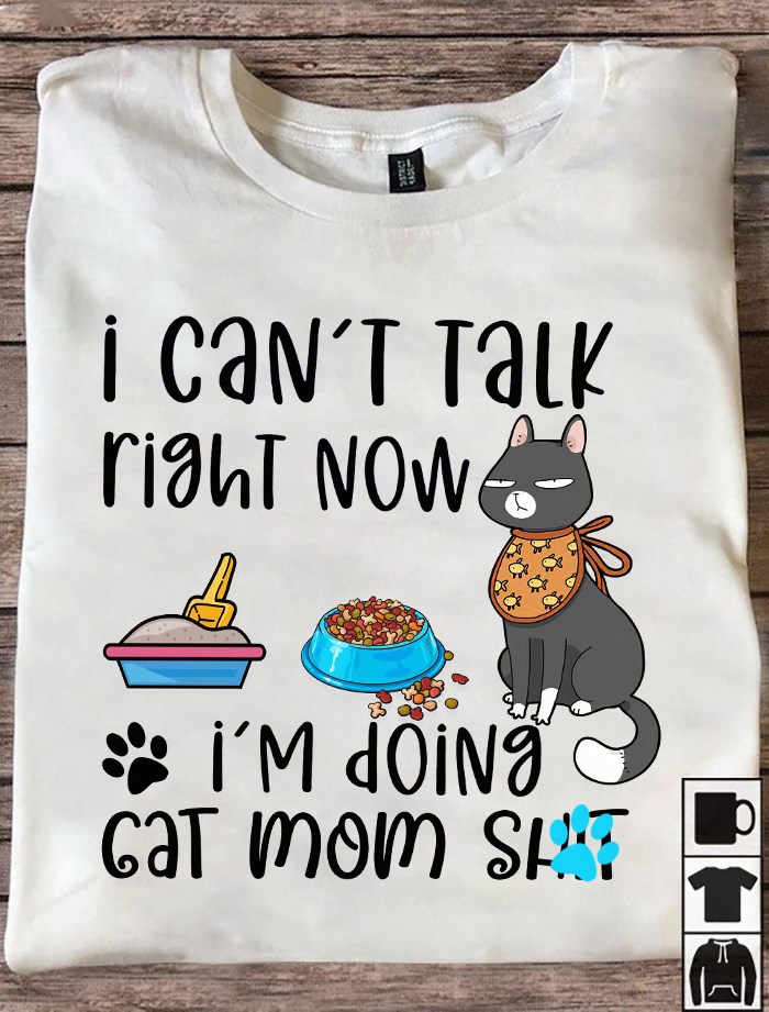 I can't talk right now I'm doing cat mom shit - Cat lover