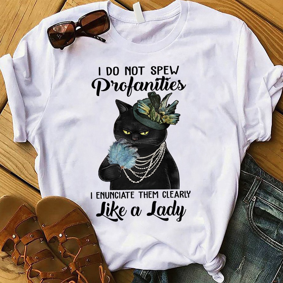 I do not spew profanities I enunciate them clearly like a lady - Black cat