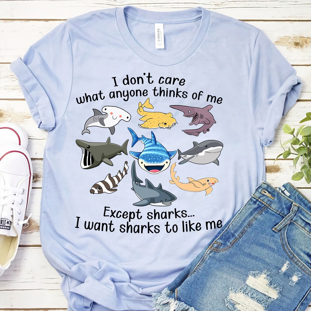 I don't care anyone thinks of me except sharks I want sharks to like me - Shark lover