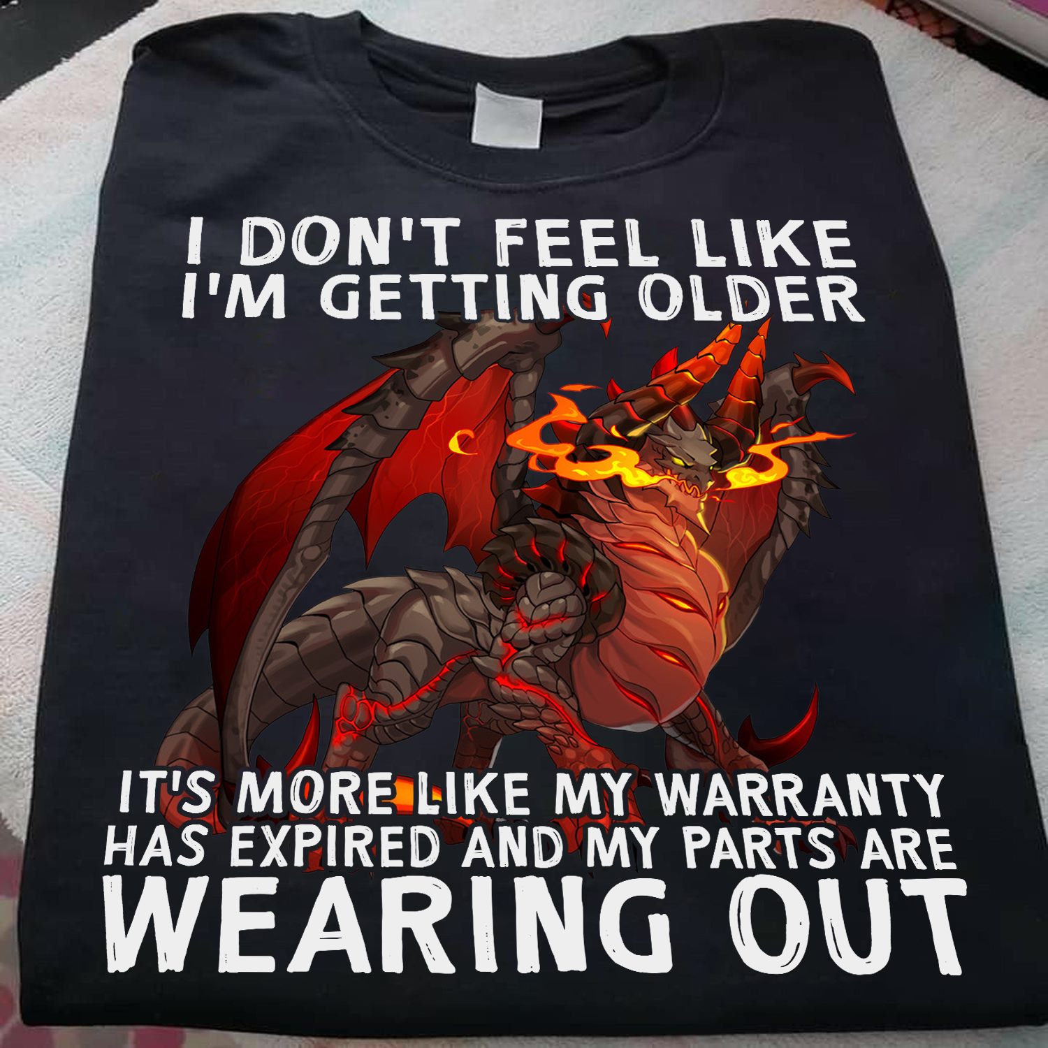I don't feel like I'm getting older - Flame dragon