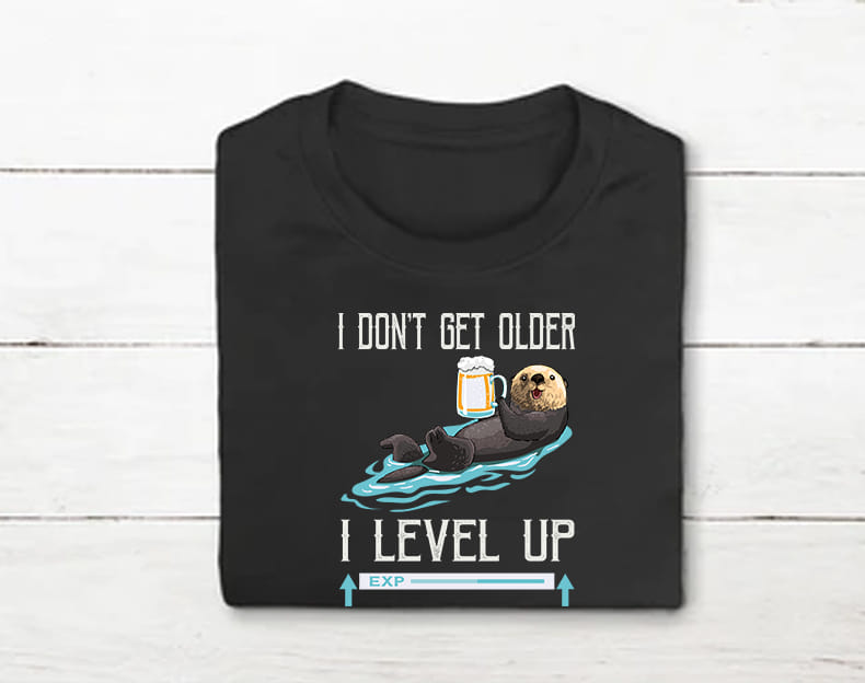 I don't get older I level up - Beaver with cup of beer, beer lover