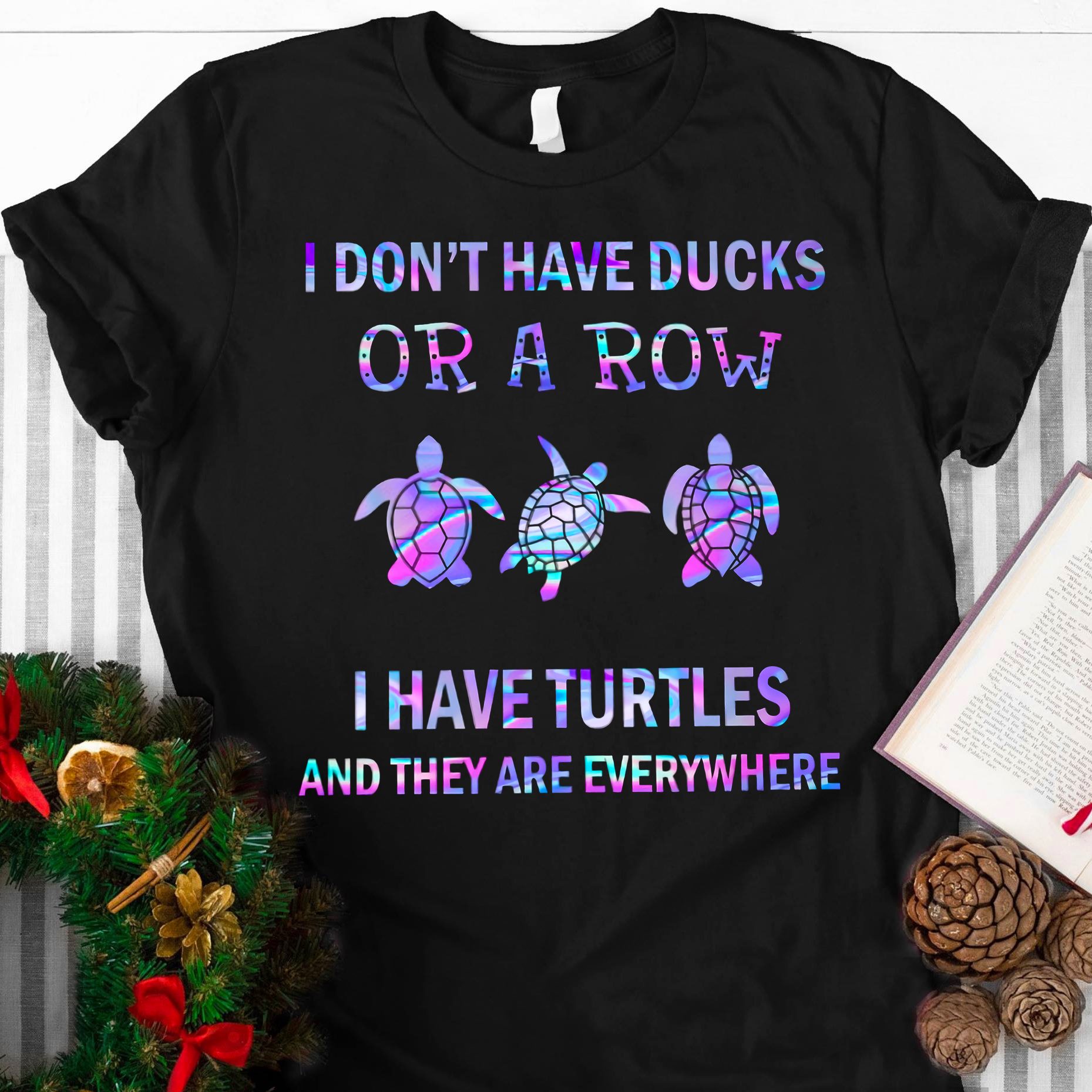 I don't have ducks or a row I have turtles and they are everywhere