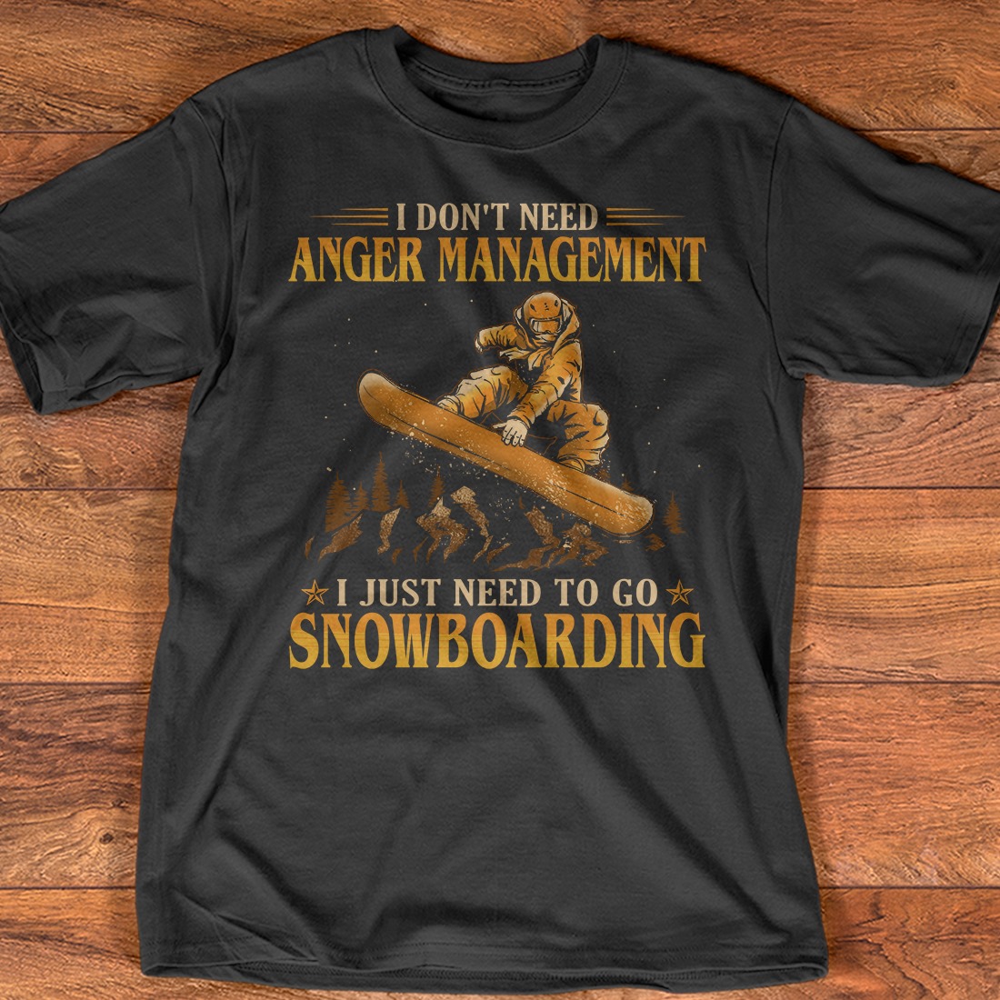 I don't need anger management I just need to go snowboarding - Love going snowboarding