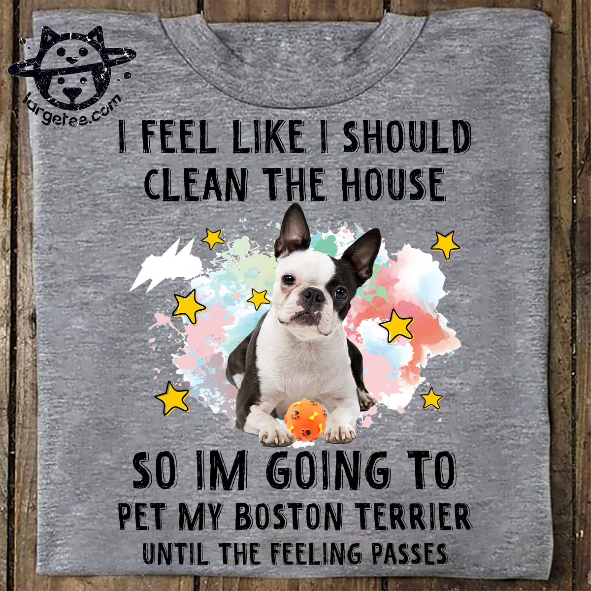 I feel like I should clean the house so I'm going to pet my Boston Terrier - Dog lover