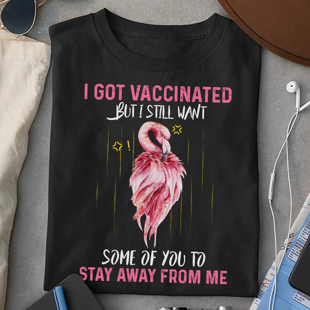 I got vaccinated but I still want some of you to stay away from me - Grumpy flamingo