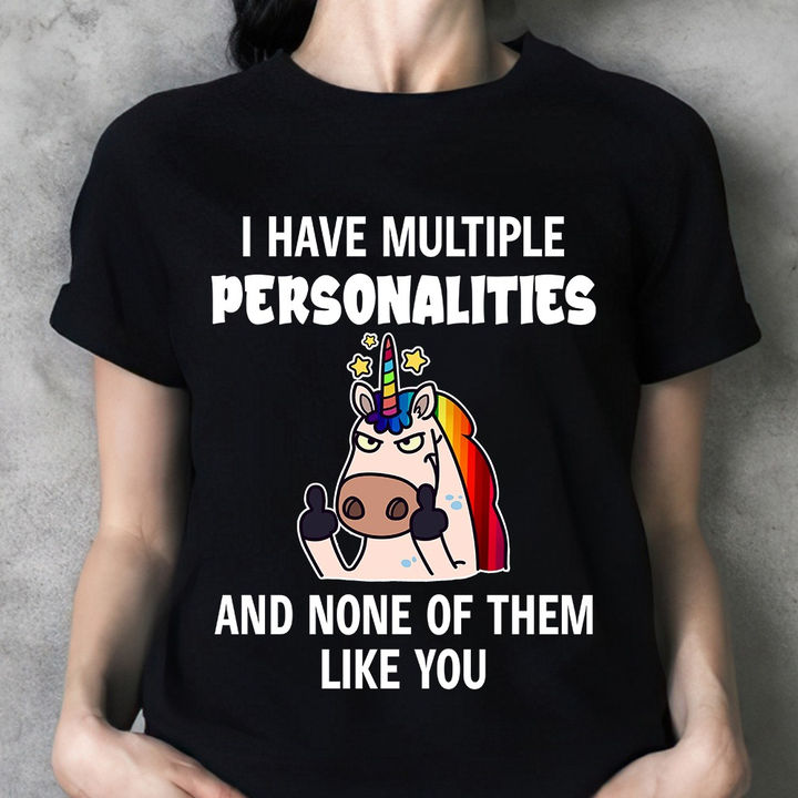 I have multiple personalities and none of them like you - Grumpy unicorn