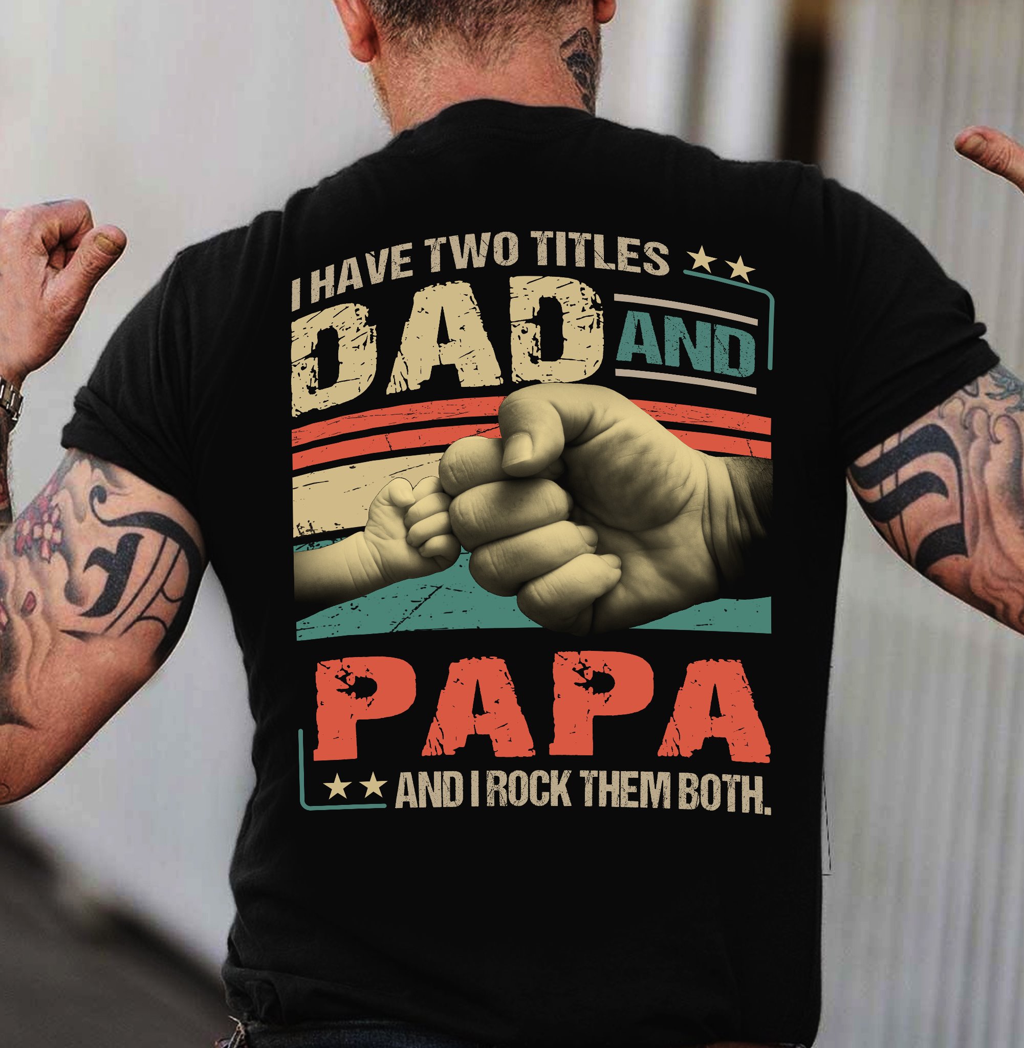 I have two titles Dad and Papa and I rock them both - Father's day