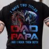 I have two titles dad and papa and I rock them both - Dragon and wolf