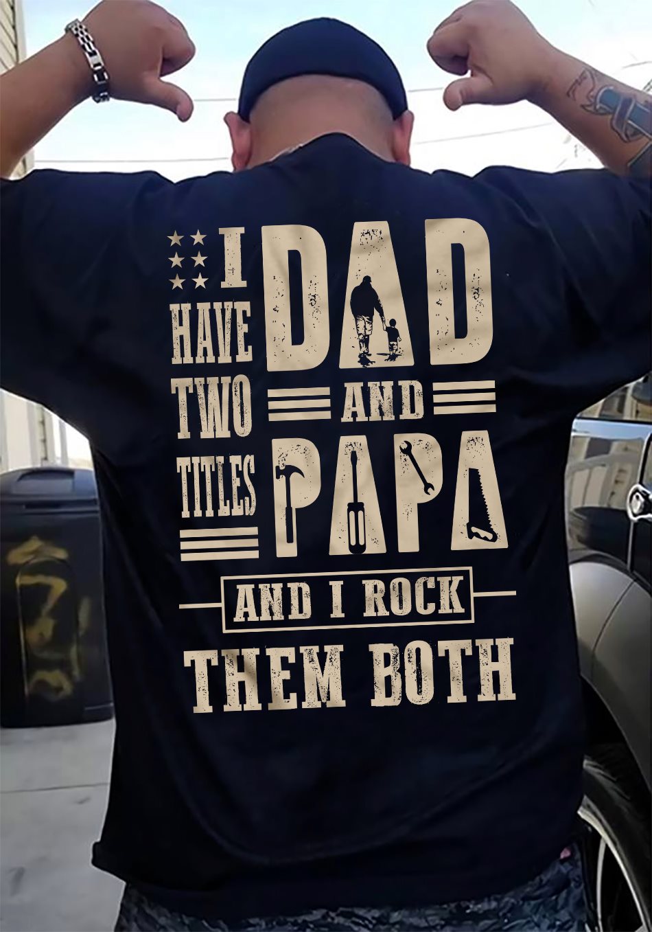 I have two titles dad and papa and I rock them both