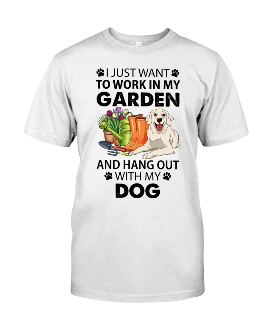 I just want to work in my garden and hang out with my dog - Love gardening and dog