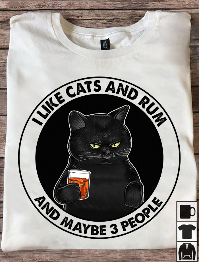 I like cats and rum and maybe 3 people - Rum wine lover