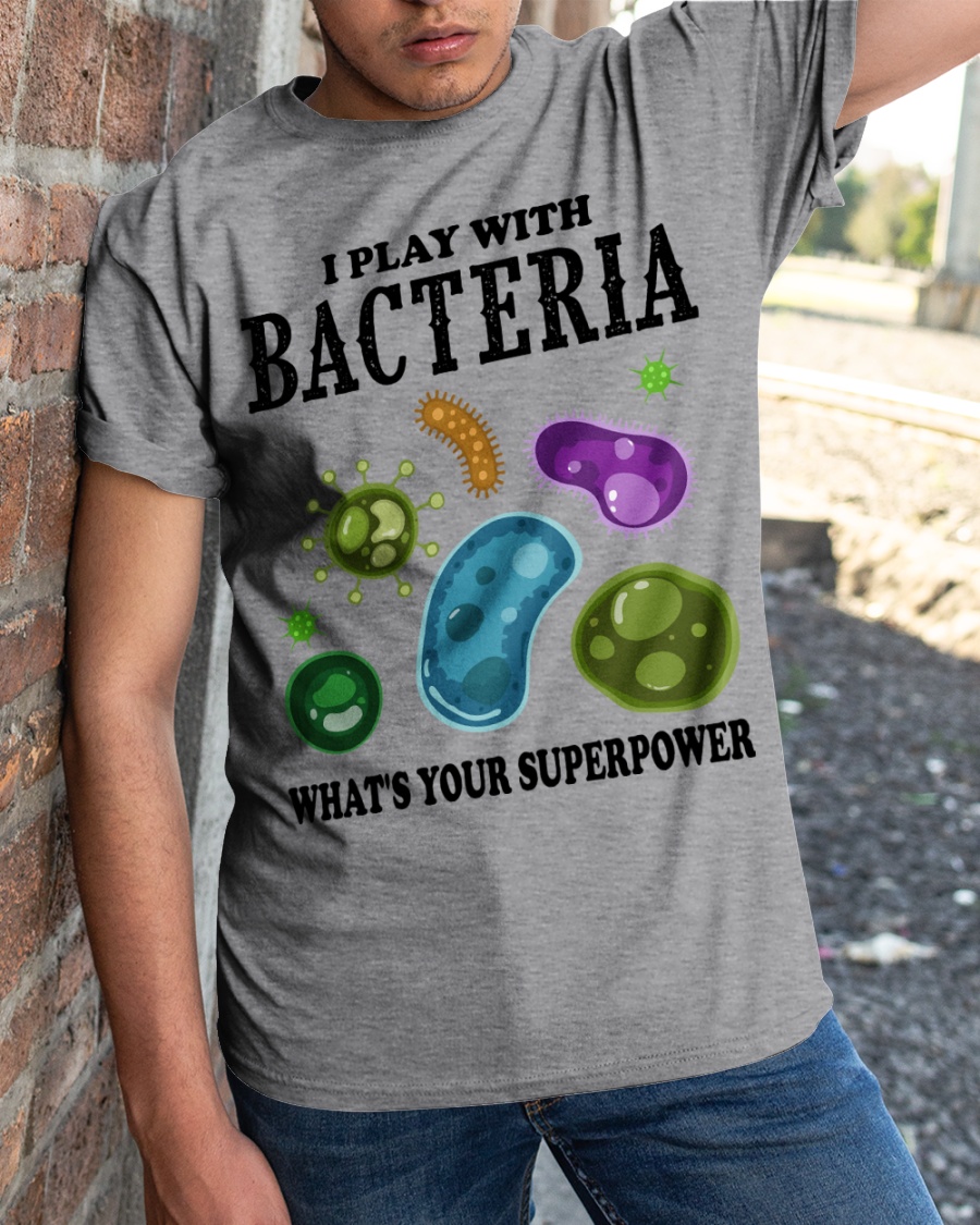 I play with bacteria what's your superpower