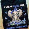 I wear blue for diabetes awareness - Elephant lover