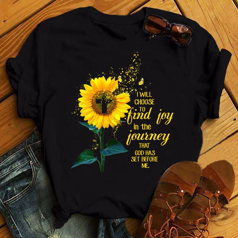I will choose to find joy in the journey that god has set before me - Sunflower god's cross