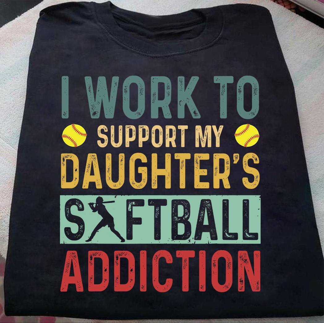 I work to support my daughter's softball addiction - Daughter love softball
