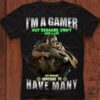 I'm a gamer not because don't have a life but because I choose to have many