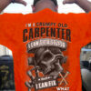 I'm a grumpy old carpenter I can't fix stupid but I can fix what stupid does - Evil carpenter